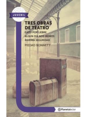 Tres Obras De Teatro Gato Por Liebre  AlgÚn DÍa Nos Iremos  MÁxima Seguridad