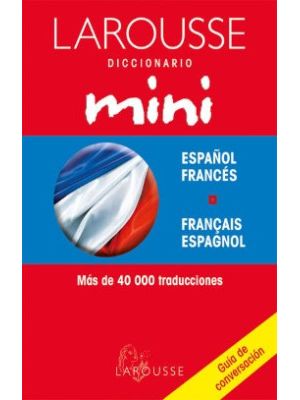 Larousse. Mini Diccionario Espanol-frances, Francais-espagnol