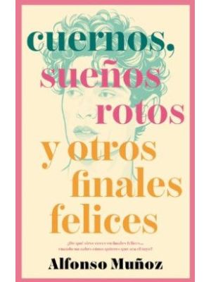 Cuernos SueÑos Rotos Y Otros Finales Felices