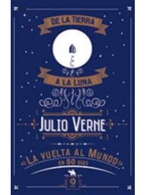 De La Tierra A La Luna La Vuelta Al Mundo En 80 Dias