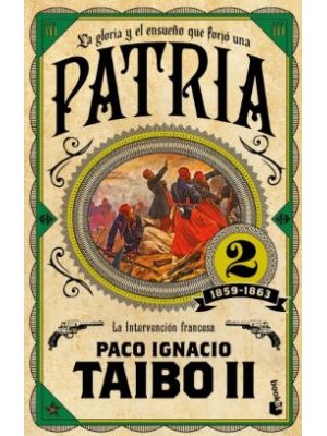 Patria 2 La Gloria Y El SueÑo Que Forjo Una Patria