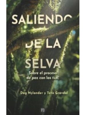 Saliendo De La Selva Sobre El Proceso De Paz Con Las Farc