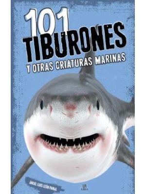 101 Tiburones Y Otras Criaturas Marinas