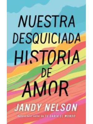 Nuestra Desquiciada Historia De Amor