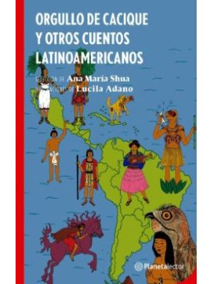 Orgullo De Cacique Y Otros Cuentos Latinoamericanos