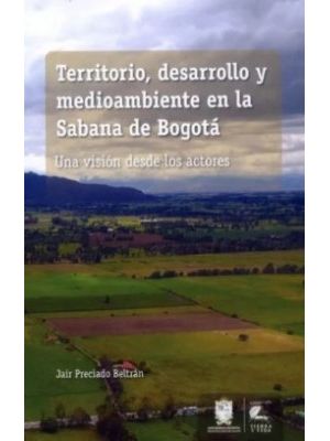 Territorio Desarrollo Y Medioambiente En La Sabana De Bogota