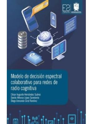 Modelo De Decision Espectral Colaborativo Para Redes De Radio Cognitiva