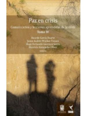 Paz En Crisis Tomo Iv Comunicacion Y Lecciones Aprendidas De La Crisis