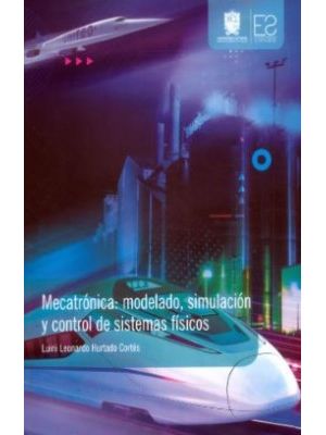 Mecatronica Modelado Simulacion Y Control De Sistemas Fisicos