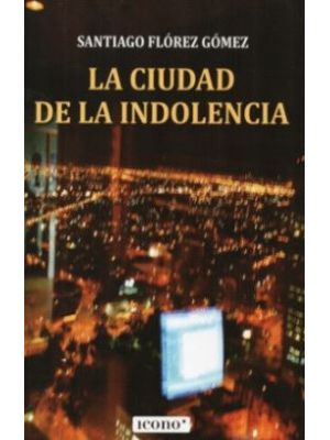 La Ciudad De La Indolencia