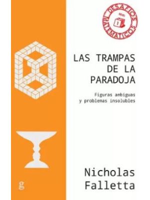 Las Trampas De La Paradoja Figuras Ambiguas Y Problemas Insolubles