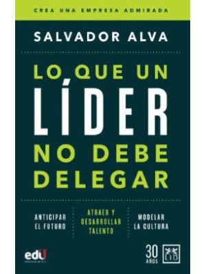 Lo Que Un Lider No Debe Delegar