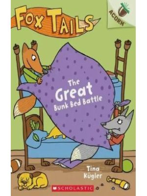 Fox Tails The Great Bunk Bed Battle