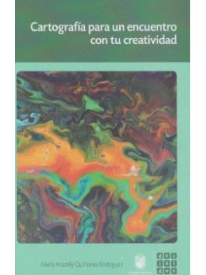 Cartografia Para Un Encuentro Con Tu Creatividad