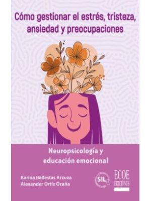 Como Gestionar El Estres Tristeza Ansiedad Y Preocupaciones