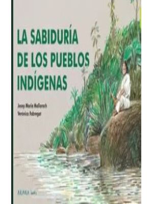 La Sabiduria De Los Pueblos Indigenas