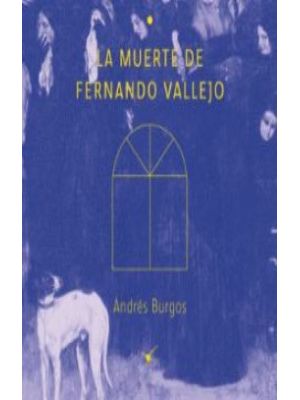 La Muerte De Fernando Vallejo