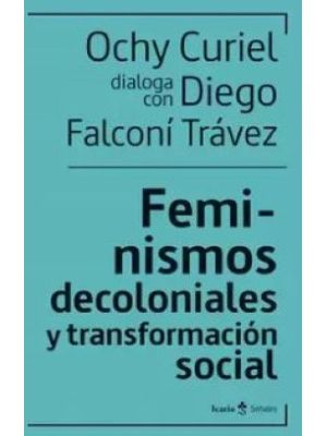 Feminismos Decoloniales Y Transformacion Social