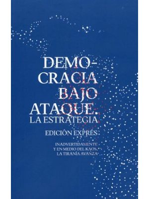 Democracia Bajo Ataque La Estrategia