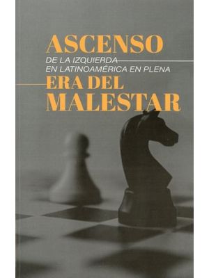 Ascenso De La Izquierda En Latinoamerica En Plena Era Del Malestar