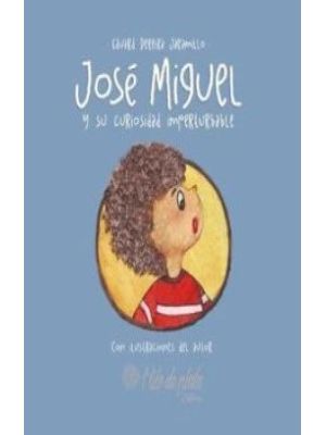 Jose Miguel Y Su Curiosidad Imperturbable