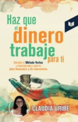 Haz Que El Dinero Trabaje Para Ti