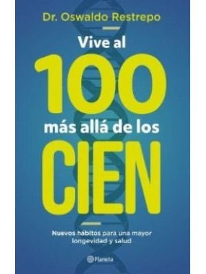 Vive Al 100 Mas Alla De Los Cien