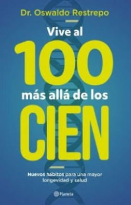 Vive Al 100 Mas Alla De Los Cien