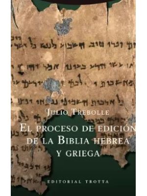 El Proceso De Edicion De La Biblia Hebrea Y Griega