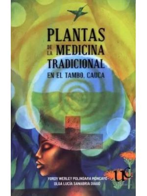 Plantas De La Medicina Tradicional En El Tambo Cauca