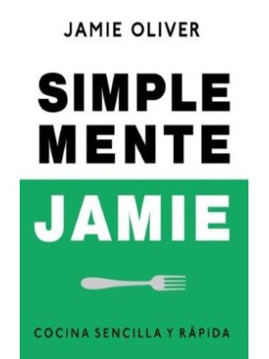 Simplemente Jamie Cocina Sencilla Y Rapida