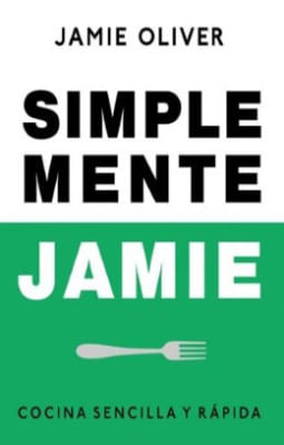 SIMPLEMENTE JAMIE COCINA SENCILLA Y RAPIDA