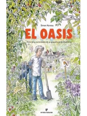 El Oasis Historias Y Curiosidades De Un PequeÑo Jardin Biodiverso