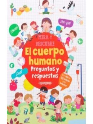 Mira Y Descubre El Cuerpo Humano Preguntas Y Respuestas