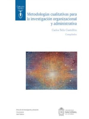 Metodologias Cualitativas Para La Investigacion Organizacional Y Administrativa