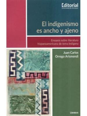 El Indigenismo Es Ancho Y Ajeno