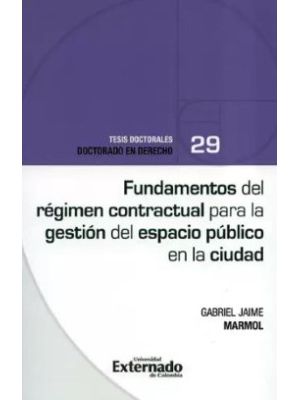 Fundamentos Del Regimen Contractual Para La Gestion Del Espacio Publico En La Ciudad