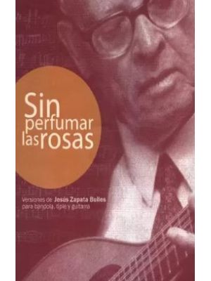 Sin Perfumar Las Rosas