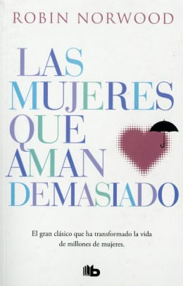 Las Mujeres Que Aman Demasiado