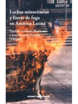 Luchas Minoritarias Y Lineas De Fuga En America Latina