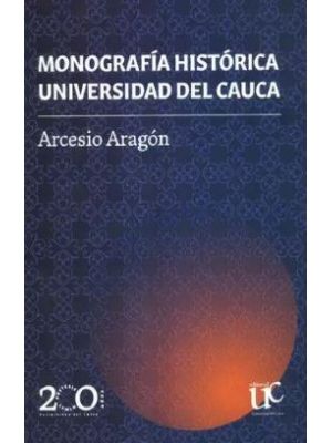 Monografia Historica Universidad Del Cauca