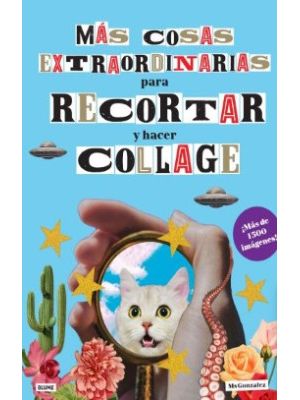 Mas Cosas Extraordinarias Para Recortar Y Hacer Collage