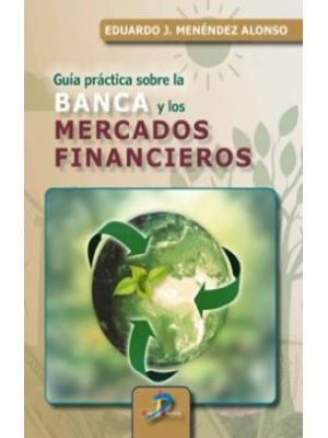 Guia Practica Sobre La Banca Y Los Mercados Financieros