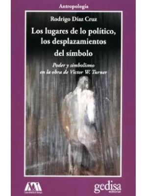 Los Lugares De Lo Politico Los Desplazamientos Del Simbolo