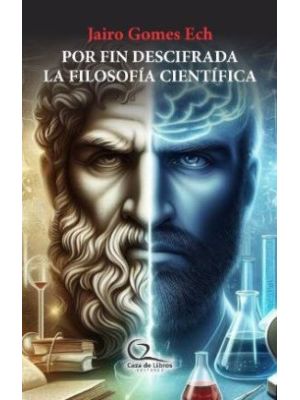 Por Fin Descifrada La Filosofia Cientifica