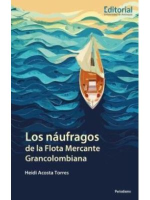 Los Naufragos De La Flota Mercantil Grancolombiana