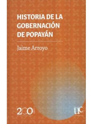 Historia De La Gobernacion De Popayan