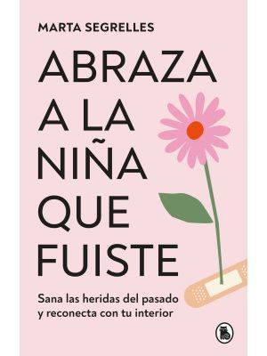 Abraza A La NiÑa Que Fuiste