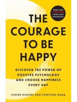 The Courage To Be Happy