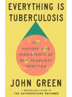 Everything Is Tuberculosis